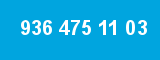 936 475 11 03 936 475 11 03